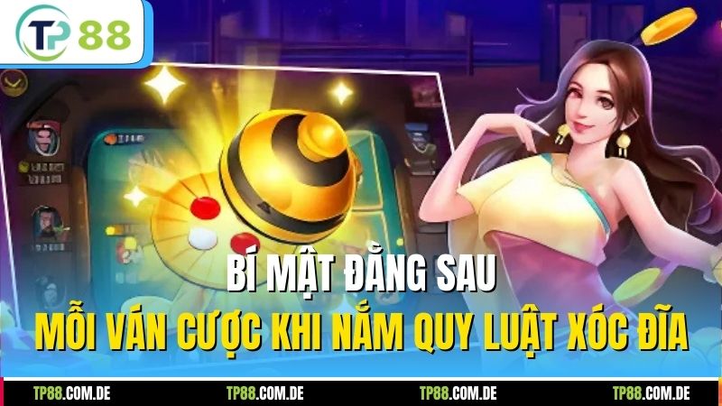 Bí mật đằng sau mỗi ván cược khi nắm quy luật xóc đĩa