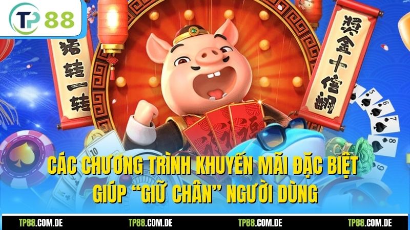 Các chương trình khuyến mãi đặc biệt giúp “giữ chân” người dùng