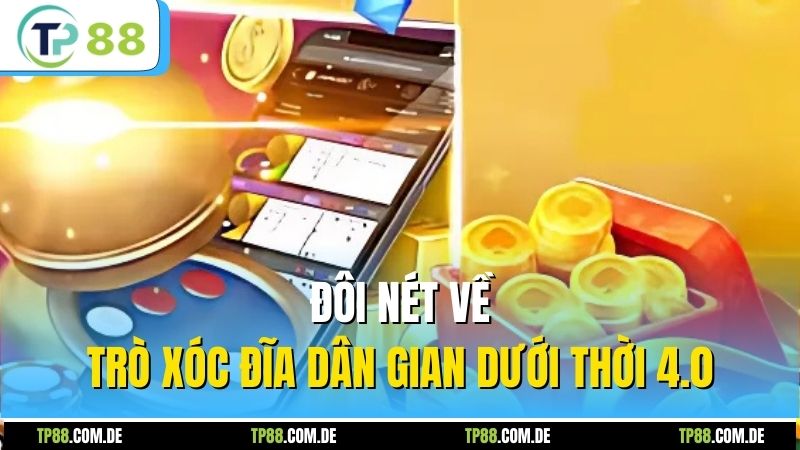 Đôi nét về trò xóc đĩa dân gian dưới thời 4.0
