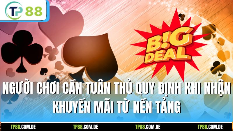 Người chơi cần tuân thủ quy định khi nhận khuyến mãi từ nền tảng