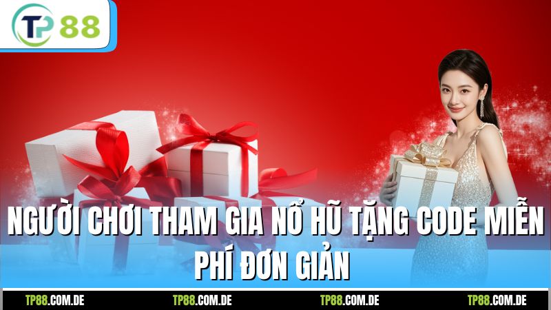 Người chơi tham gia nổ hũ tặng code miễn phí đơn giản