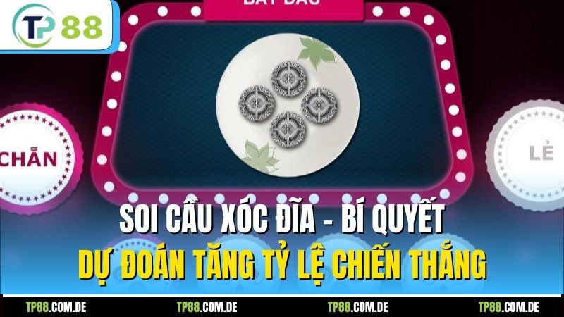 Soi Cầu Xóc Đĩa - Bí Quyết Dự Đoán Tăng Tỷ Lệ Chiến Thắng