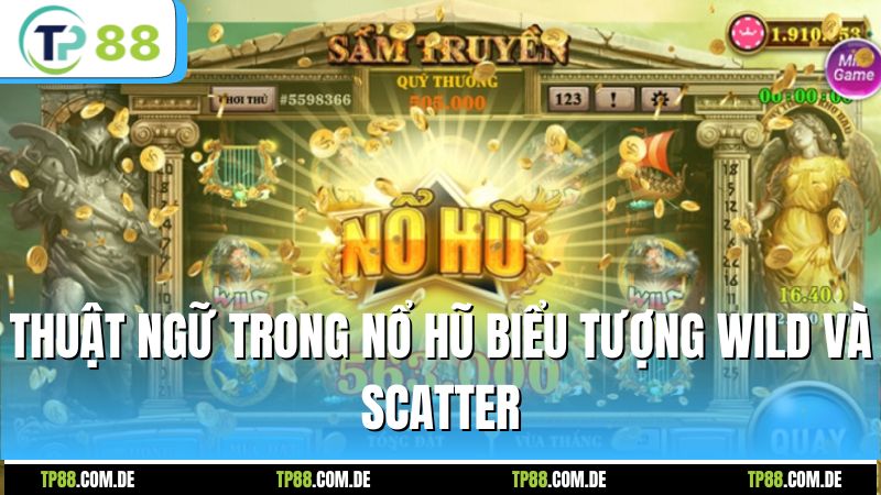 Thuật ngữ trong nổ hũ biểu tượng wild và scatter
