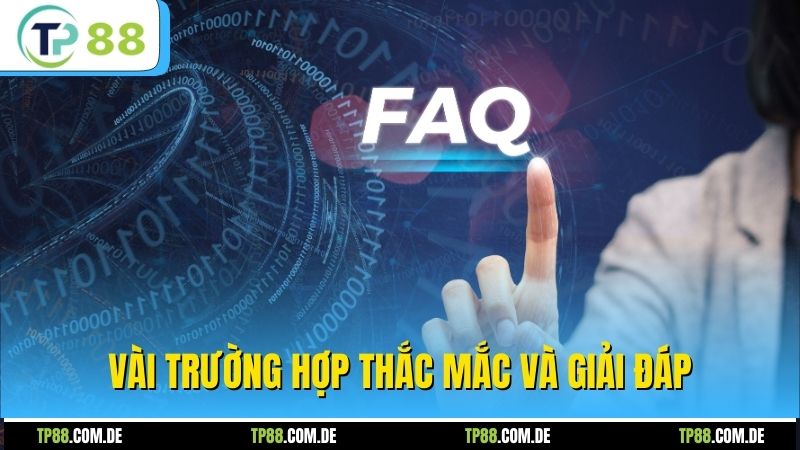 Vài trường hợp thắc mắc và giải đáp
